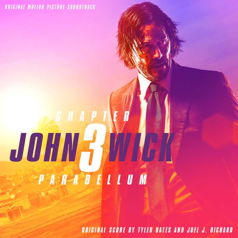 Tyler Bates - John Wick Chapter 3 - Parabellum (Original Motion Picture Soundtrack)